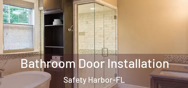  Bathroom Door Installation Safety Harbor-FL