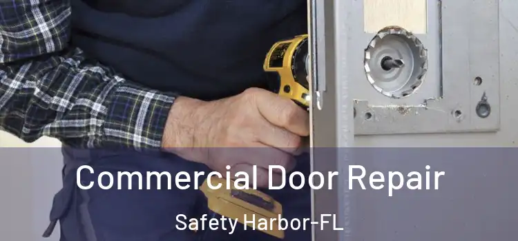 Commercial Door Repair Safety Harbor-FL