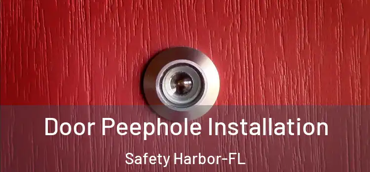  Door Peephole Installation Safety Harbor-FL