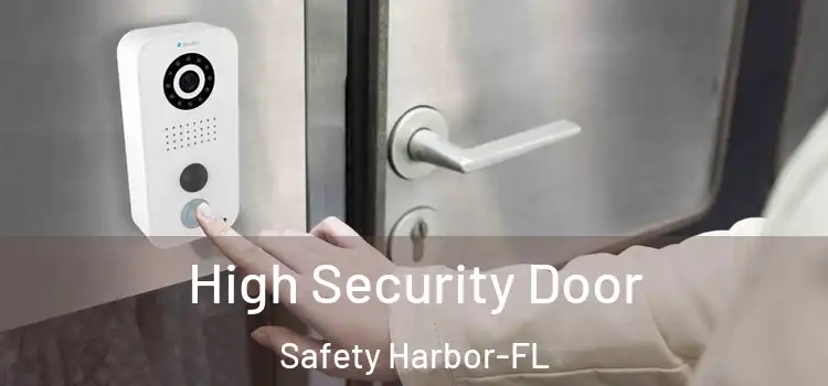  High Security Door Safety Harbor-FL