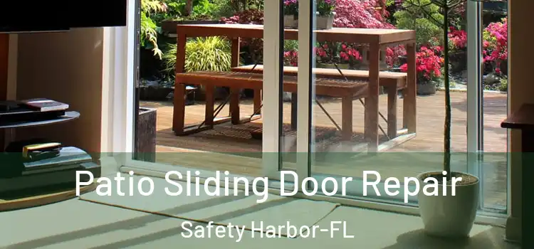  Patio Sliding Door Repair Safety Harbor-FL