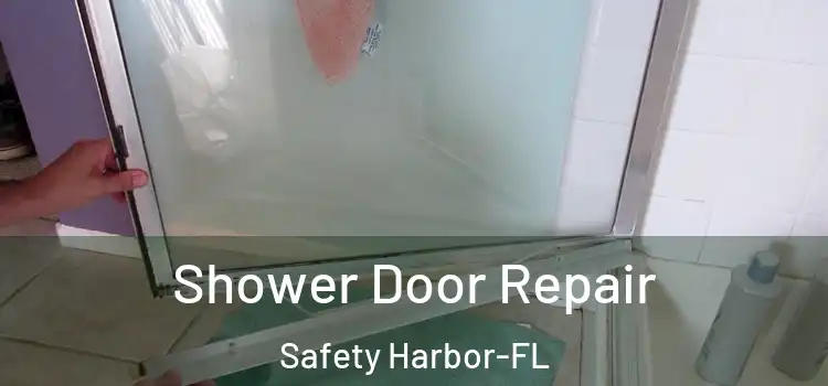  Shower Door Repair Safety Harbor-FL